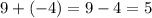 9+(-4)=9-4=5