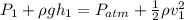 P_1+\rho gh_1=P_{atm}+\frac{1}{2}\rho v_1^2