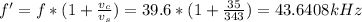 f'=f*(1+\frac{v_{c} }{v_{s} } )=39.6*(1+\frac{35}{343} )=43.6408kHz