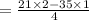 =\frac{21\times 2-35\times 1}{4}