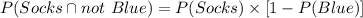 P(Socks\cap not\ Blue)=P(Socks)\times [1-P(Blue)]