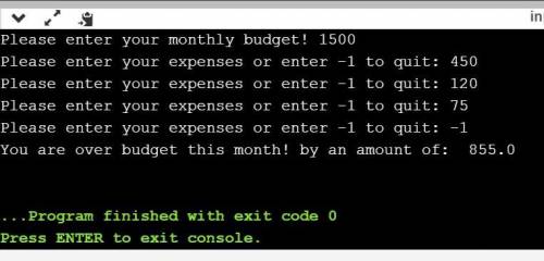 Write a python program thast asks the user to enter the budget #amount for the month. A loop should