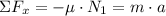 \Sigma F_{x} = -\mu\cdot N_{1} = m\cdot a