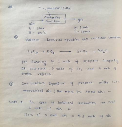 Propane gas C3H8 enters a combustion chamber operating at steady state condition at 1 bar, 25ºC and