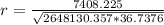 r = \frac{7408.225}{\sqrt{2648130.357*36.7376} }