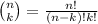 \binom{n}{k}=\frac{n!}{(n-k)! k!}