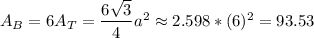 A_B=6A_T=\dfrac{6\sqrt{3}}{4}a^2\approx2.598*(6)^2=93.53