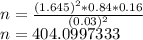 n =\frac{(1.645)^2*0.84*0.16}{(0.03)^2}\\n= 404.0997333