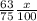 \frac{63}{75}       \frac{x}{100}