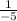 \frac{1}{-5}