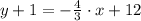 y + 1 = -\frac{4}{3}\cdot x +12