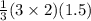 \frac{1}{3}(3\times 2)(1.5)