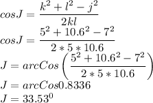 cos J =\dfrac{k^2+l^2-j^2}{2kl} \\cos J=\dfrac{5^2+10.6^2-7^2}{2*5*10.6} \\J=arcCos\left(\dfrac{5^2+10.6^2-7^2}{2*5*10.6} \right)\\J=arcCos 0.8336\\J=33.53^0