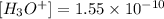 [H_3O^+]=1.55\times 10^{-10}