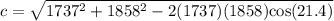 c=\sqrt{1737^2+1858^2-2(1737)(1858)\text{cos}(21.4)}