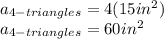 a_{4-triangles}=4(15in^2)\\a_{4-triangles}=60in^2