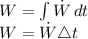 W = \int {\dot{W}} \, dt \\W = \dot{W} \triangle t