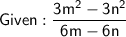 \mathsf{Given : \dfrac{3m^2 - 3n^2}{6m - 6n}}