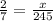 \frac{2}{7} =\frac{x}{245}