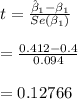 t = \frac{\hat \beta _1 - \beta _1}{Se( \beta _1)} \\\\ =\frac{0.412-0.4}{0.094} \\\\=0.12766