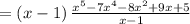 =\left(x-1\right)\frac{x^5-7x^4-8x^2+9x+5}{x-1}