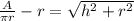 \frac{A}{\pi r}-r=\sqrt{h^2+r^2}