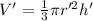 V'=\frac{1}{3}\pi r'^2h'