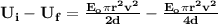 \mathbf{U_i-U_f} = \mathbf{\frac{E_o \pi r^2 v^2}{2d}} }} - \mathbf {\frac{E_o \pi r^2 v^2}{4d}} }}