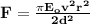 \mathbf{F = \frac{\pi E_o v^2r^2}{2d^2}}