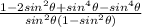 \frac{1-2sin^2\theta+sin^4\theta - sin^4\theta}{sin^2\theta(1-sin^2\theta)}