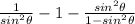 \frac{1}{sin^2\theta}-1-\frac{sin^2\theta}{1-sin^2\theta}