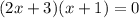 (2x+3)(x+1)=0