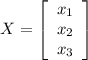 X = \left[\begin{array}{c}x_1&x_2&x_3\end{array}\right]