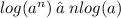 log( {a}^{n} ) \: ⇒ \: n log(a)