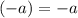 \left(-a\right)=-a