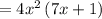 =4x^2\left(7x+1\right)