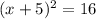 (x+5)^{2}=16