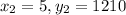 x_2 = 5, y_2 = 1210