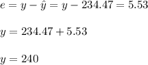 e=y-\hat y=y-234.47=5.53\\\\y=234.47+5.53\\\\y=240