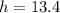 h=13.4