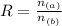 R = \frac{n_{(a)}}{n_{(b)}}