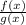 \frac{f(x)}{g(x)}