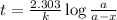 t=\frac{2.303}{k}\log\frac{a}{a-x}