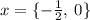 x=\{-\frac{1}{2} ,\:0\}