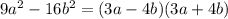 9a^2 - 16b^2 = (3a - 4b) (3a + 4b)