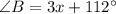 \angle B=3x+112^{\circ}