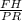 \frac{FH}{PR}