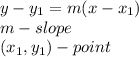 y-y_1=m(x-x_1)\\m-slope\\(x_1,y_1)-point