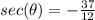 sec(\theta) = -\frac{37}{12}