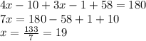 4x-10+3x-1+58=180\\7x=180-58+1+10\\x=\frac{133}{7}= 19
